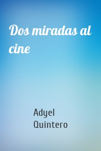 Dos miradas al cine