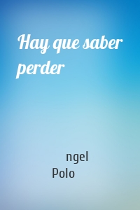 Hay que saber perder