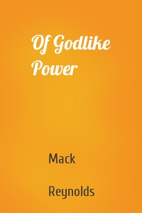 Of Godlike Power