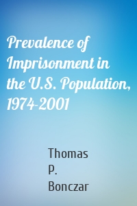Prevalence of Imprisonment in the U.S. Population, 1974-2001