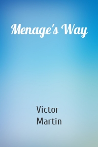 Menage's Way