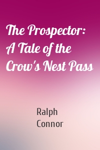 The Prospector: A Tale of the Crow's Nest Pass
