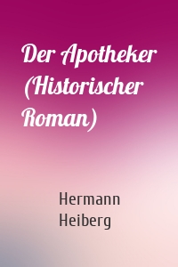 Der Apotheker (Historischer Roman)