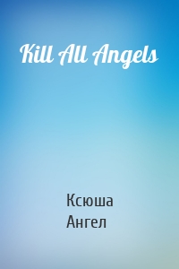 Kill All Angels