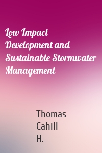 Low Impact Development and Sustainable Stormwater Management