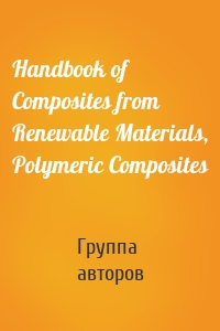 Handbook of Composites from Renewable Materials, Polymeric Composites