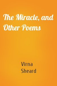 The Miracle, and Other Poems