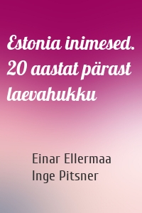 Estonia inimesed. 20 aastat pärast laevahukku