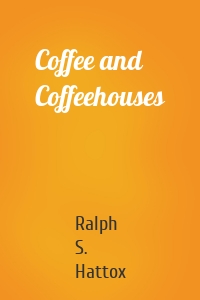 Coffee and Coffeehouses