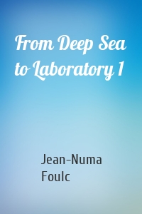 From Deep Sea to Laboratory 1