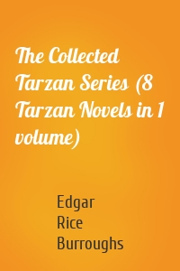 The Collected Tarzan Series (8 Tarzan Novels in 1 volume)
