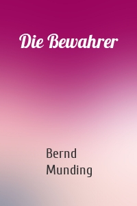 Die Bewahrer