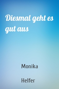 Diesmal geht es gut aus