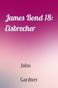 James Bond 18: Eisbrecher