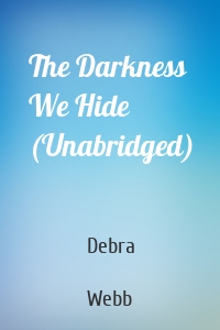 The Darkness We Hide (Unabridged)