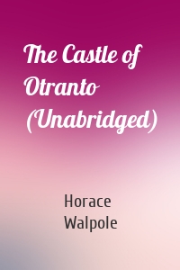 The Castle of Otranto (Unabridged)