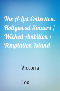 The A-List Collection: Hollywood Sinners / Wicked Ambition / Temptation Island