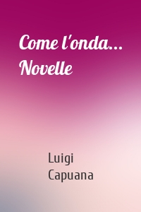Come l'onda... Novelle