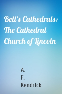 Bell's Cathedrals: The Cathedral Church of Lincoln