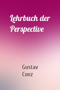 Lehrbuch der Perspective