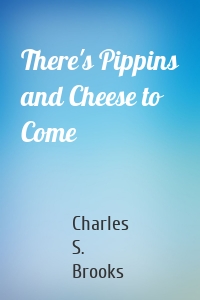 There's Pippins and Cheese to Come