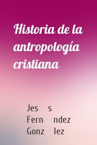 Historia de la antropología cristiana