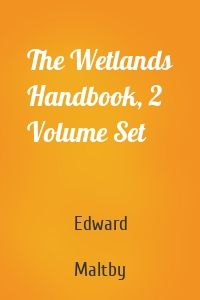 The Wetlands Handbook, 2 Volume Set