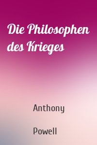 Die Philosophen des Krieges