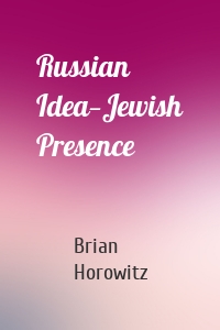 Russian Idea—Jewish Presence