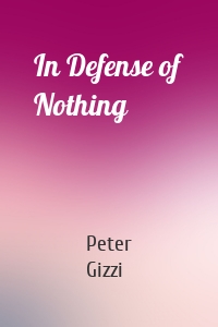 In Defense of Nothing
