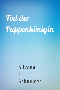 Tod der Puppenkönigin