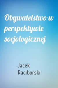 Obywatelstwo w perspektywie socjologicznej