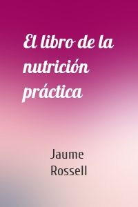 El libro de la nutrición práctica