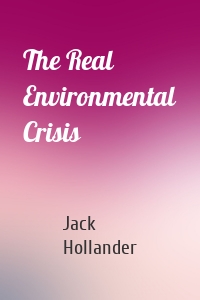 The Real Environmental Crisis