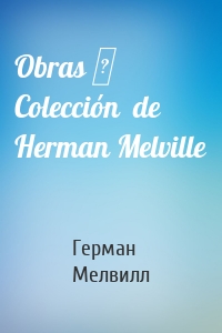Obras ─ Colección  de Herman Melville