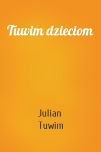 Tuwim dzieciom