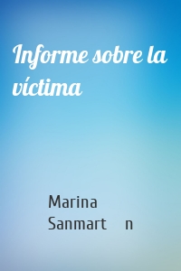 Informe sobre la víctima