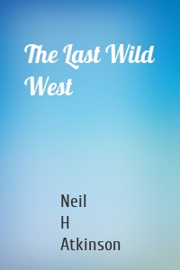 The Last Wild West