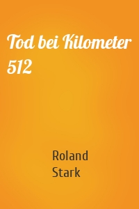 Tod bei Kilometer 512