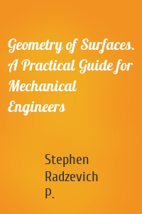 Geometry of Surfaces. A Practical Guide for Mechanical Engineers