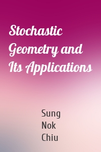 Stochastic Geometry and Its Applications