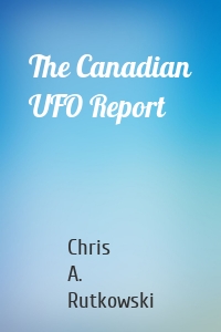 The Canadian UFO Report