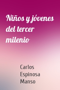 Niños y jóvenes del tercer milenio