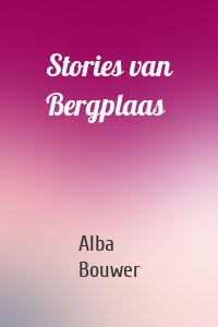 Stories van Bergplaas