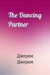 Джером Клапка Джером - The Dancing Partner