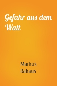 Gefahr aus dem Watt