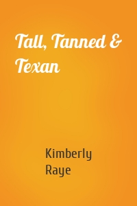 Tall, Tanned & Texan