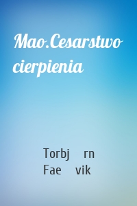 Mao.Cesarstwo cierpienia