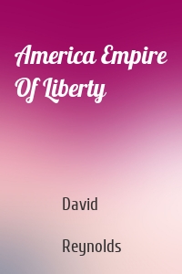 America Empire Of Liberty