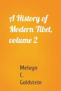 A History of Modern Tibet, volume 2